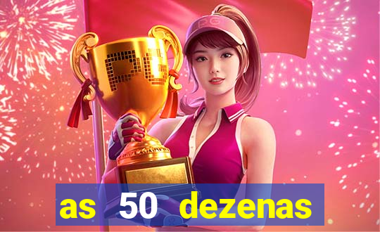 as 50 dezenas melhores de 20 pontos